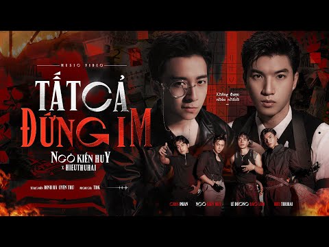 TẤT CẢ ĐỨNG IM - Ngô Kiến Huy ft HIEUTHUHAI x Đinh Hà Uyên Thư x TDK l OFFICIAL MV